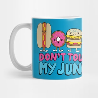 Don't Touch My Junk Mug